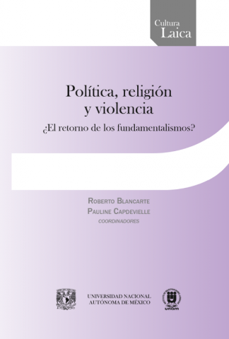 Política, religión y violencia ¿El retorno de los fundamentalismos?